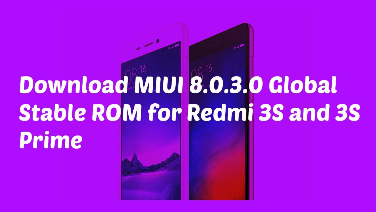 Download MIUI 8.0.3.0 Global Stable ROM for Redmi 3S and ...