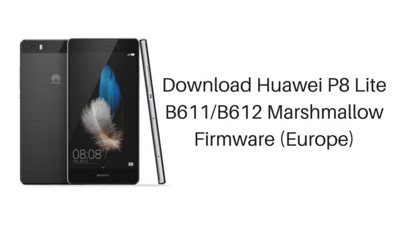 Download/Install Huawei P8 Lite B611/B612 Marshmallow (Europe)