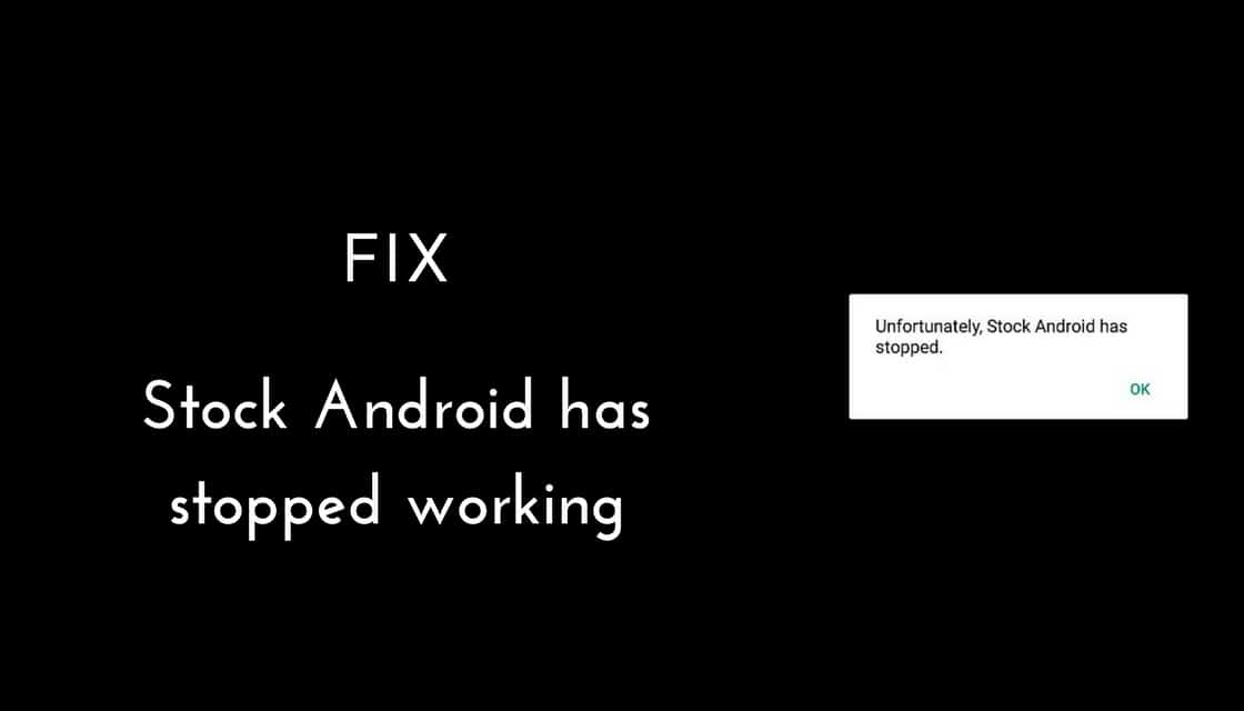 Stock Android has stopped working