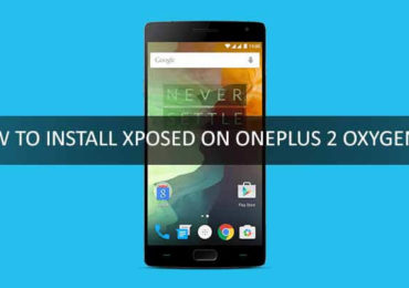 HOW TO INSTALL XPOSED ON ONEPLUS 2 OXYGEN OS