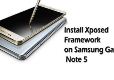 How to Install Xposed Framework on Samsung Galaxy Note 5