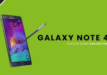 [Updated Daily] Galaxy Note 4 Best Custom ROMs Collection (All Variants)