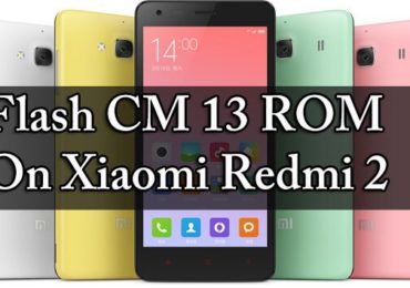CM 13 ROM On Xiaomi Redmi 2