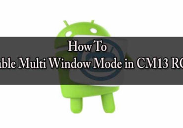Enable Multi Window Mode in CM13 ROMs