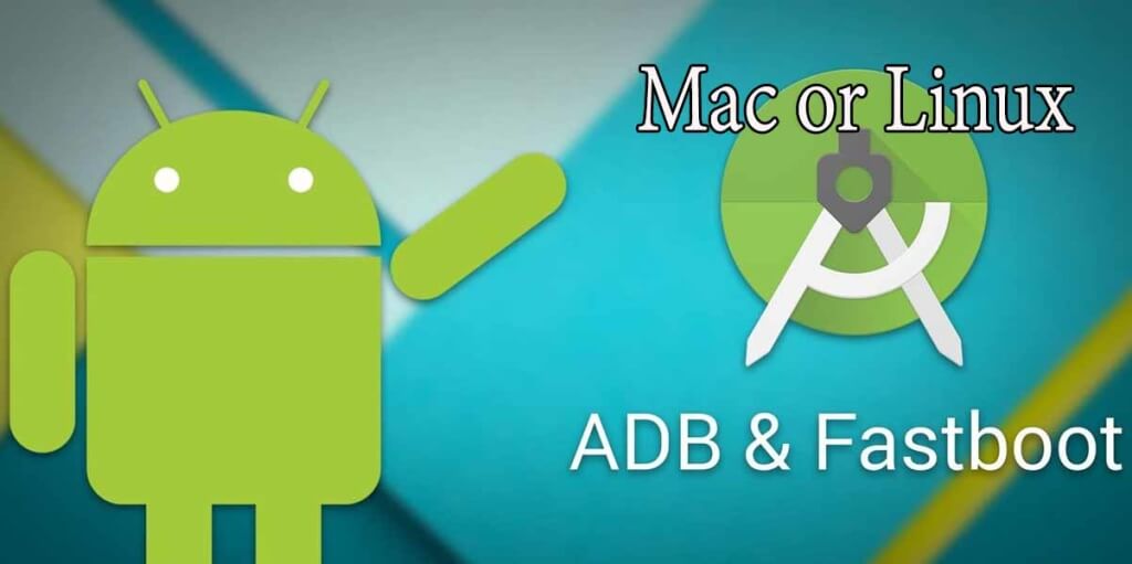 How to Install ADB and Fastboot on Mac or Linux