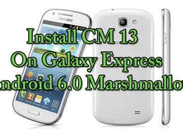 Install CM 13 On Galaxy Express