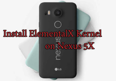 How to Install ElementalX Kernel on Nexus 5X