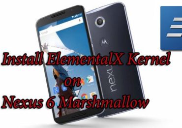 How to Install ElementalX Kernel on Nexus 6 Android 6.0 Marshmallow