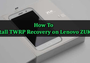 Install TWRP Recovery on Lenovo ZUK Z1