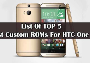 Best Custom ROMs For HTC One M9