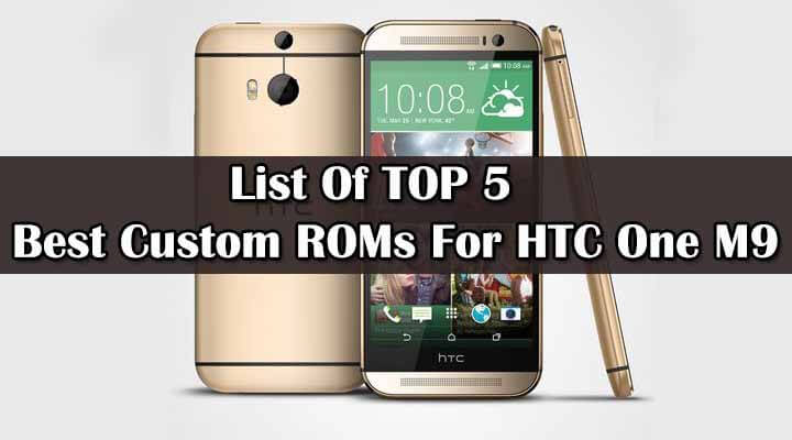 Best Custom ROMs For HTC One M9