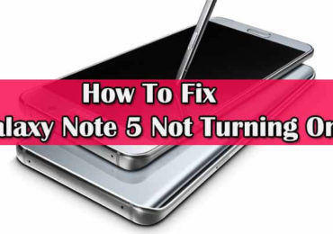 Fix Galaxy Note 5 Not Turning On