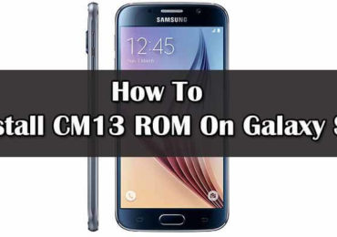 Safely Install CM13 ROM On Galaxy S6