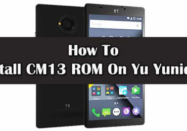 Install CM13 ROM On Yu Yunique