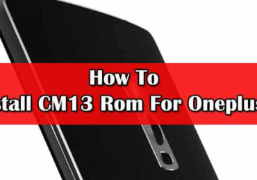 Install CM13 Rom For Oneplus 2 (Unofficial)