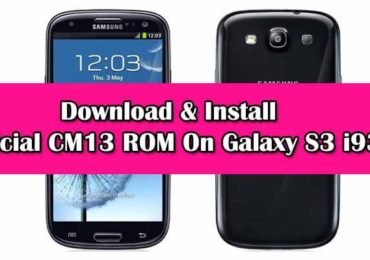 Install Official CM13 ROM On Galaxy S3 i9300