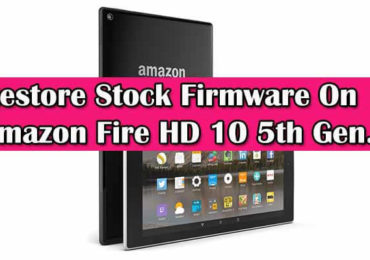 Restore Stock Firmware On Amazon Fire HD 10