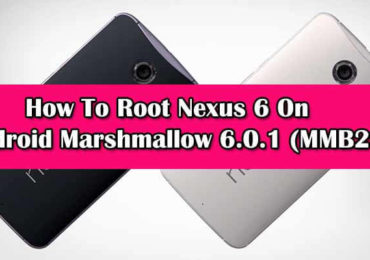 Safely Root Nexus 6 On Android Marshmallow 6.0.1 (MMB29K)