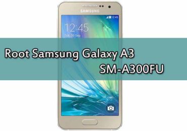 Root Samsung Galaxy A3 SM-A300FU
