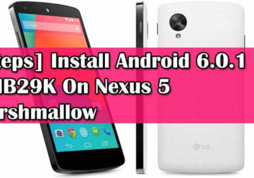 [Steps] Install Android 6.0.1 MMB29K On Nexus 5 Marshmallow