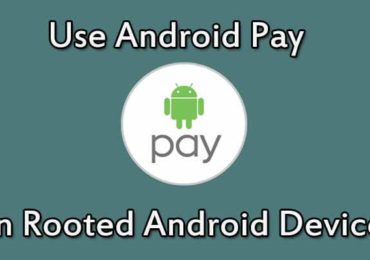 Use Android Pay on a Rooted Device