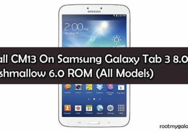 Download Install CM13 On Samsung Galaxy Tab 3 8.0 Marshmallow 6.0 Unofficial