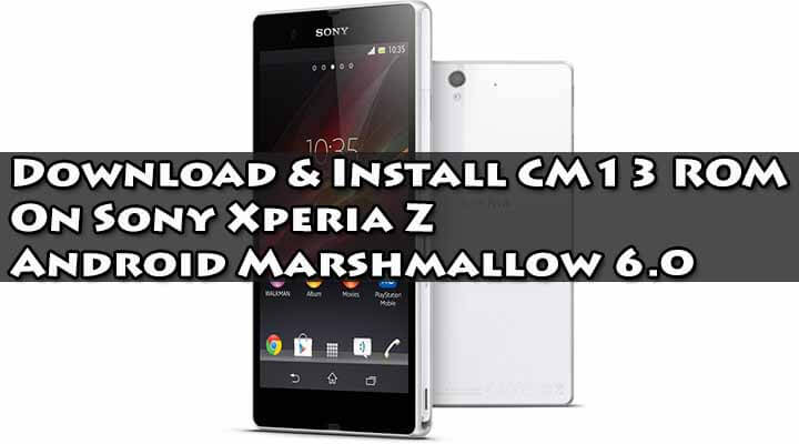 Download & Install CM13 On Sony Xperia Z