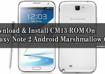 Download & Install CM13 ROM On Galaxy Note 2 Android Marshmallow 6.0.1
