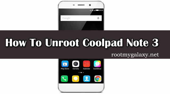 Unroot Coolpad Note 3