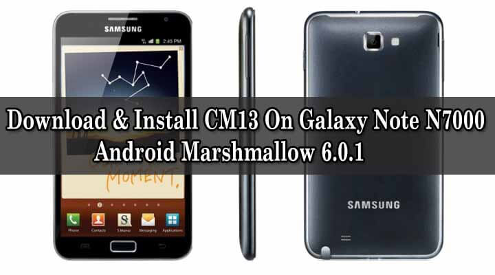 Install CM13 On Galaxy Note N7000 Android Marshmallow 6.0.1
