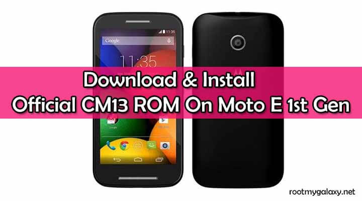 Install Official CM13 ROM On Moto E 1st Gen