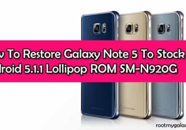 Restore Galaxy Note 5 To Stock Android 5.1.1 Lollipop ROM SM-N920G