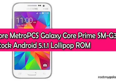 Restore MetroPCS Galaxy Core Prime SM-G360T1 To Stock Android 5.1.1 Lollipop ROM