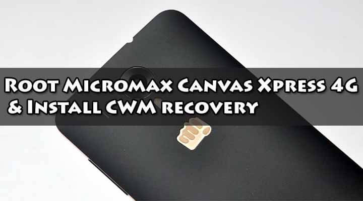 Root Micromax Canvas Xpress 4G & Install CWM recovery