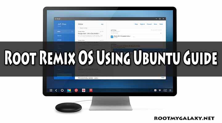 Root Remix OS Using Ubuntu Guide