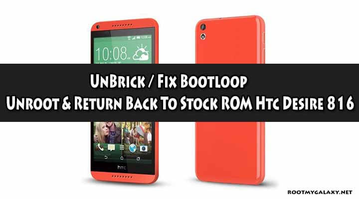 Unroot & Return Back To Stock ROM Htc Desire 816