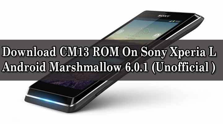 Download CM13 ROM On Sony Xperia L Android Marshmallow 6.0.1