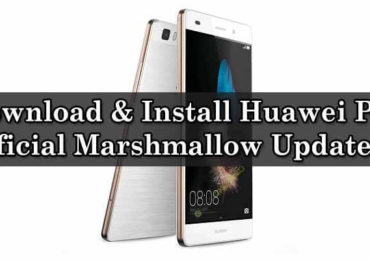 Download & Install Huawei P8 Official Marshmallow Update