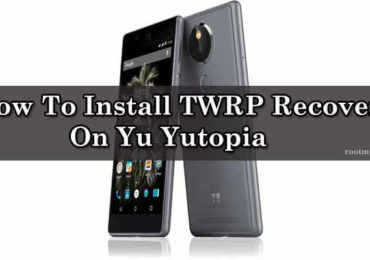 Install TWRP Recovery On Yu Yutopia