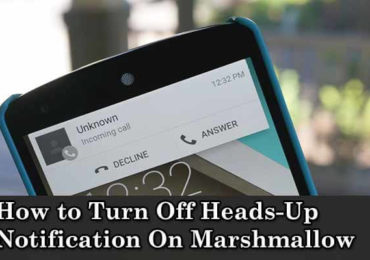 How to Turn Off Heads-Up Notification On Marshmallow