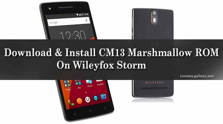 Download & Install CM13 Marshmallow ROM On Wileyfox Storm