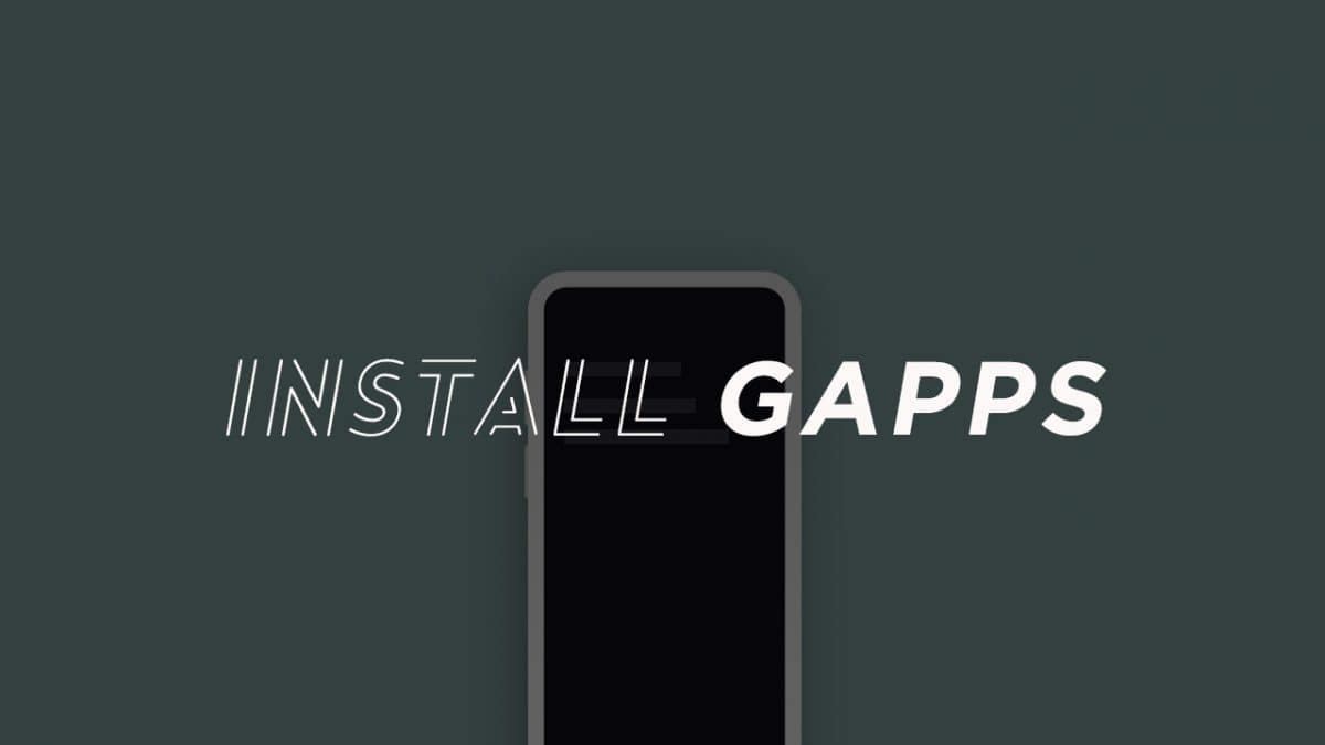 Flash Gapps Using TWRP Recovery (2019 Updated)