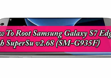 How To Root Samsung Galaxy S7 Edge With SuperSu v2.68 (SM-G935F)