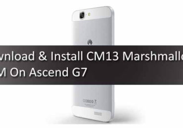 Download & Install CM13 Marshmallow ROM On Ascend G760