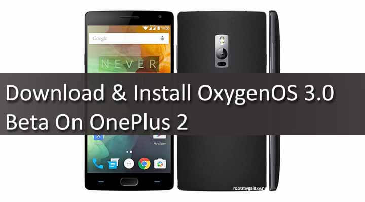 Download & Install OxygenOS 3.0 Beta On OnePlus 2 