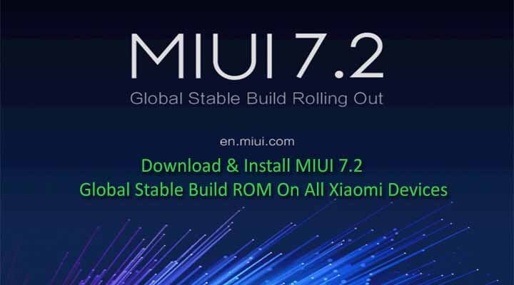 Download MIUI 7.2 Global Stable ROM For All Xiaomi Devices