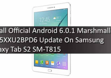 Install Official Android 6.0.1 Marshmallow T815XXU2BPD6 Update On Samsung Galaxy Tab S2 SM-T815