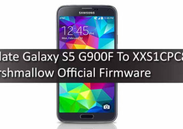Update Galaxy S5 G900F To XXS1CPC8 Marshmallow Official Firmware