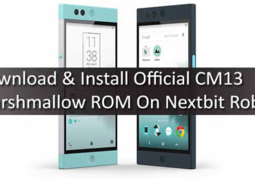 Download & Install CM13 Marshmallow ROM On Nextbit Robin