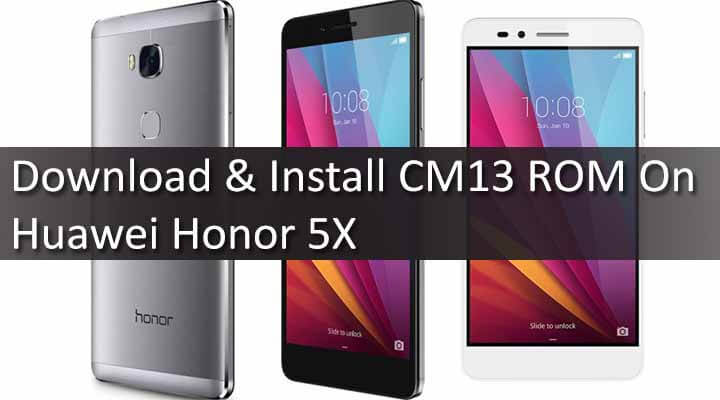  CM13  Download   Install CM13 ROM Huawei Honor 5X - 55